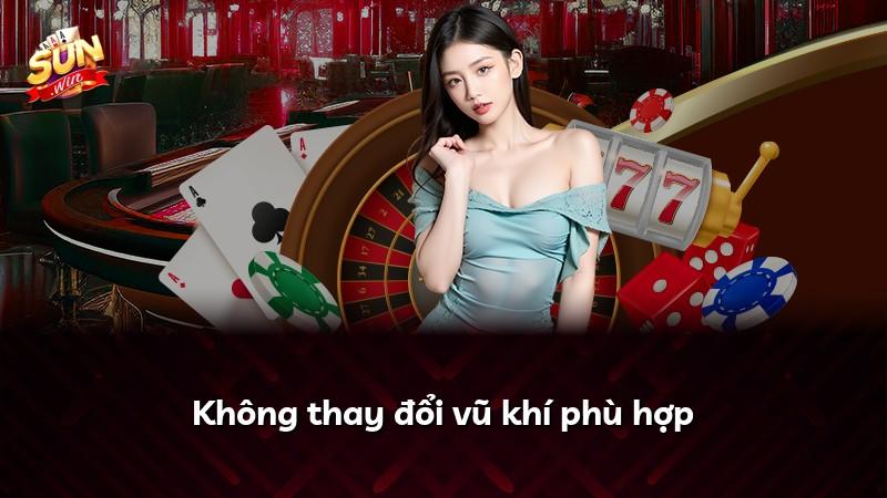 Không thay đổi vũ khí phù hợp