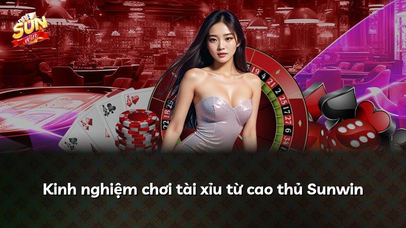 Kinh nghiệm chơi tài xỉu từ cao thủ Sunwin