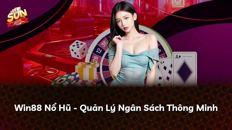 Win88 Nổ Hũ - Quản Lý Ngân Sách Thông Minh
